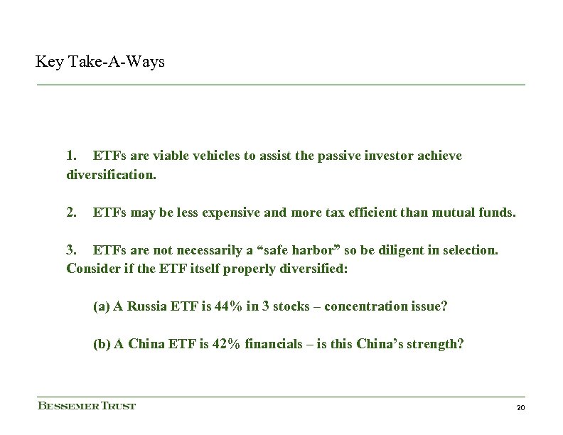 Key Take-A-Ways 1. ETFs are viable vehicles to assist the passive investor achieve diversification.