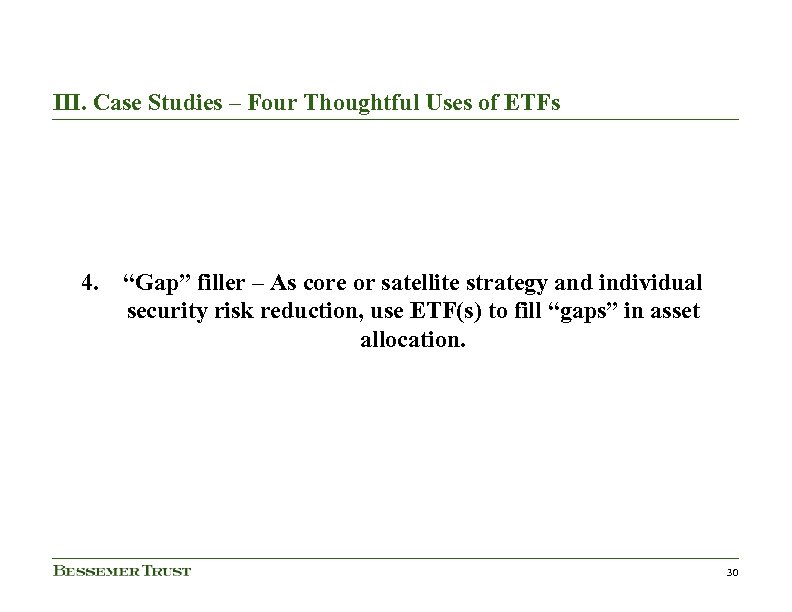 III. Case Studies – Four Thoughtful Uses of ETFs 4. “Gap” filler – As