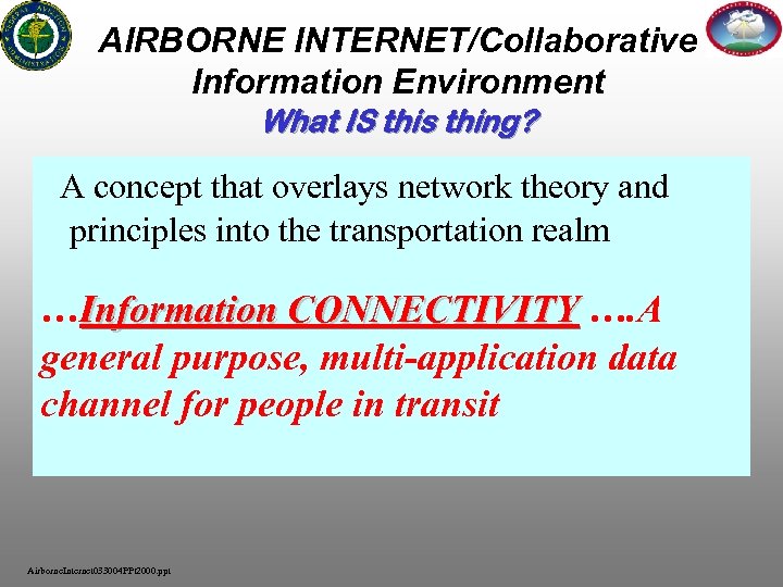 AIRBORNE INTERNET/Collaborative Information Environment What IS this thing? A concept that overlays network theory