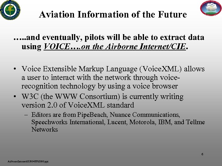 Aviation Information of the Future …. . and eventually, pilots will be able to