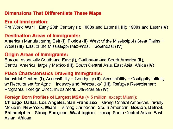 Dimensions That Differentiate These Maps Era of Immigration: Pre World War II, Early 20