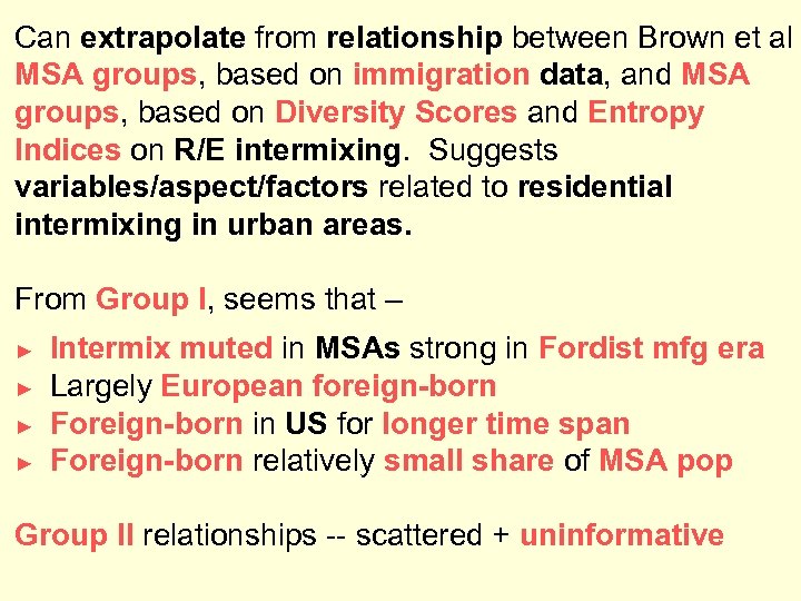 Can extrapolate from relationship between Brown et al MSA groups, based on immigration data,