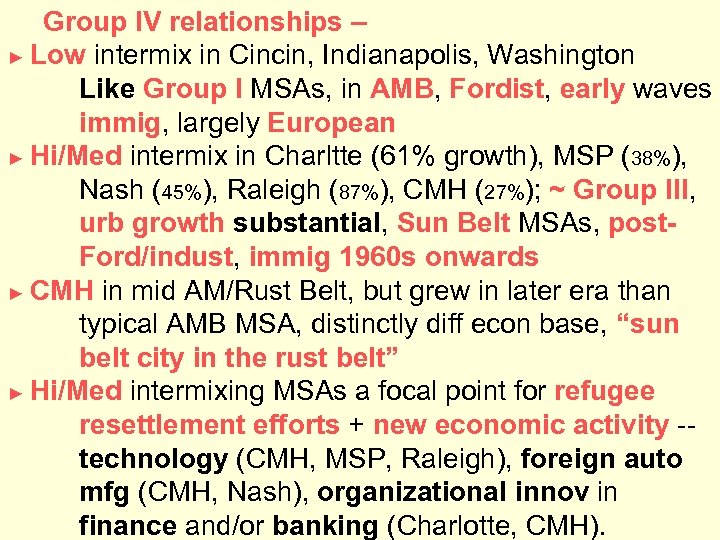 Group IV relationships – ► Low intermix in Cincin, Indianapolis, Washington Like Group I