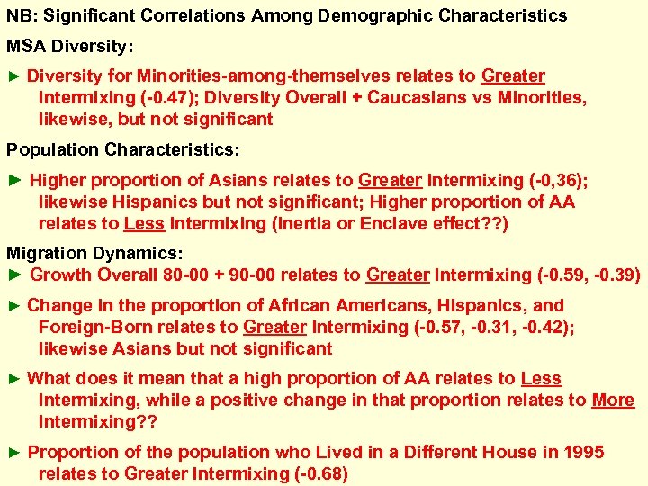 NB: Significant Correlations Among Demographic Characteristics MSA Diversity: ► Diversity for Minorities-among-themselves relates to