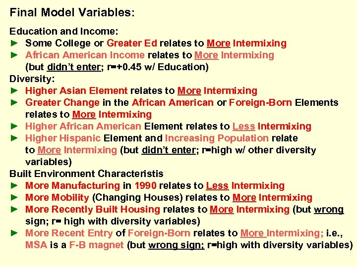 Final Model Variables: Education and Income: ► Some College or Greater Ed relates to