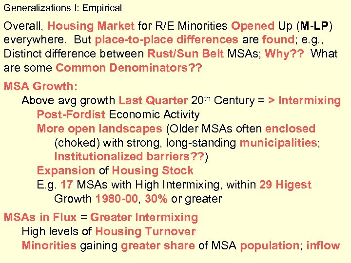 Generalizations I: Empirical Overall, Housing Market for R/E Minorities Opened Up (M-LP) everywhere. But