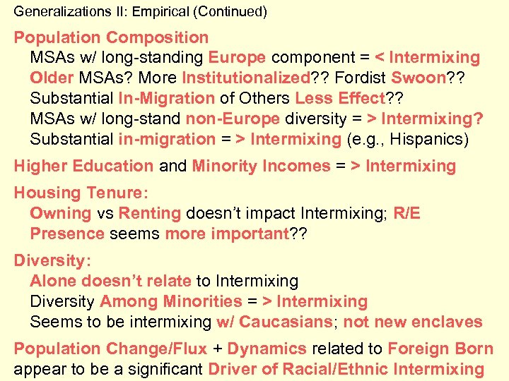 Generalizations II: Empirical (Continued) Population Composition MSAs w/ long-standing Europe component = < Intermixing