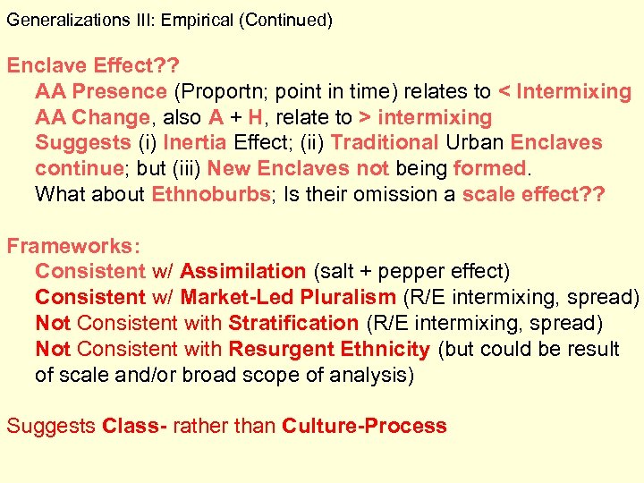 Generalizations III: Empirical (Continued) Enclave Effect? ? AA Presence (Proportn; point in time) relates