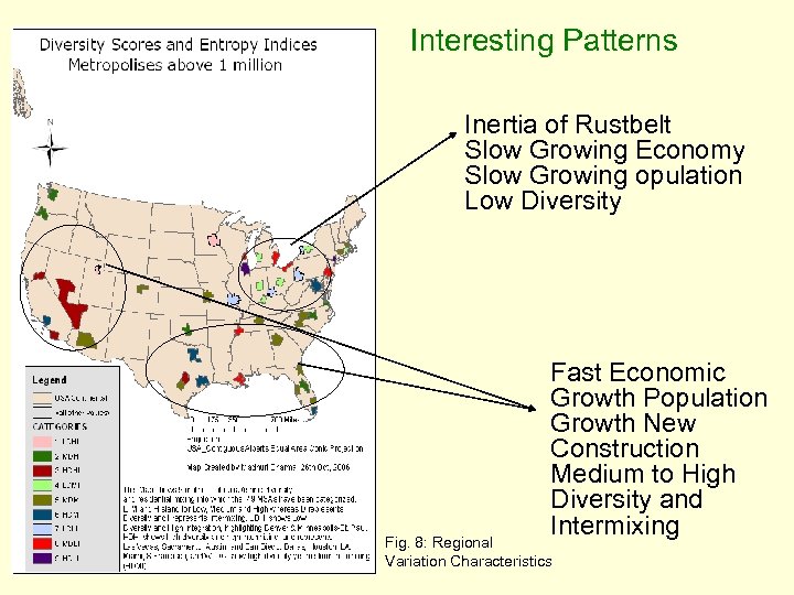 Interesting Patterns Inertia of Rustbelt Slow Growing Economy Slow Growing opulation Low Diversity Fast