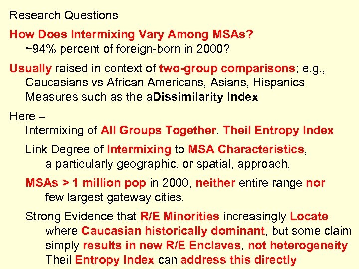 Research Questions How Does Intermixing Vary Among MSAs? ~94% percent of foreign-born in 2000?