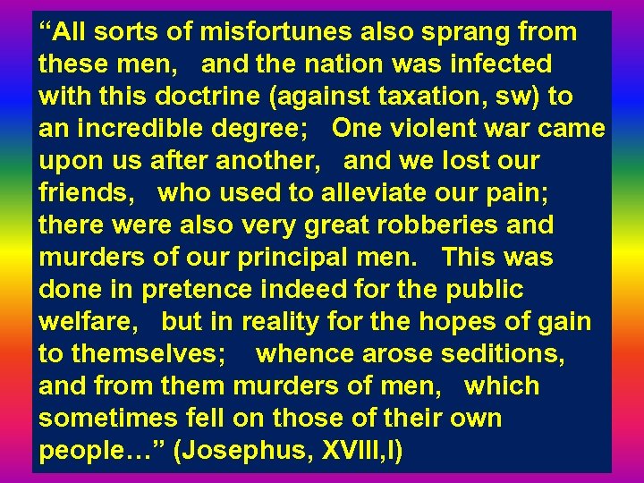 “All sorts of misfortunes also sprang from these men, and the nation was infected