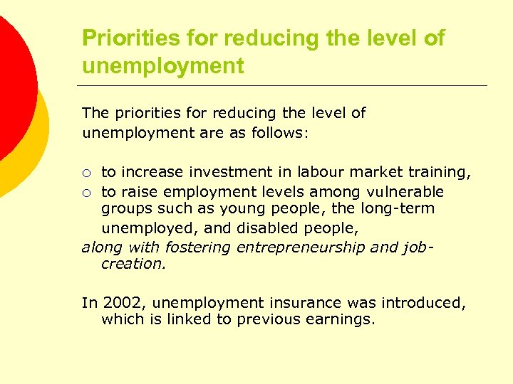 Priorities for reducing the level of unemployment The priorities for reducing the level of