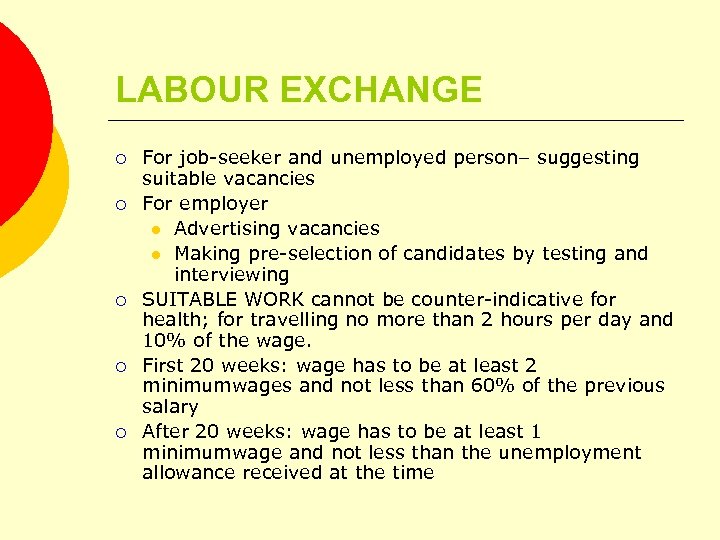 LABOUR EXCHANGE ¡ ¡ ¡ For job-seeker and unemployed person– suggesting suitable vacancies For