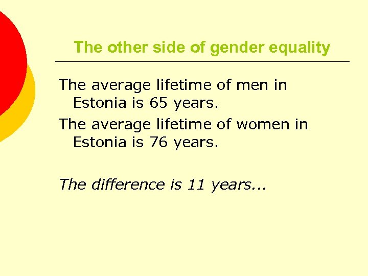 The other side of gender equality The average lifetime of men in Estonia is