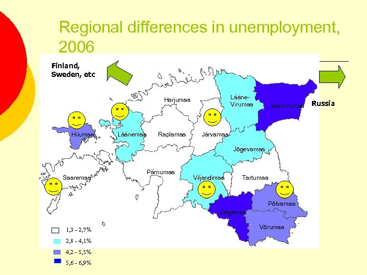 Regional differences in unemployment, 2006 Finland, Sweden, etc Lääne. Virumaa Harjumaa Hiiumaa Läänemaa Raplamaa
