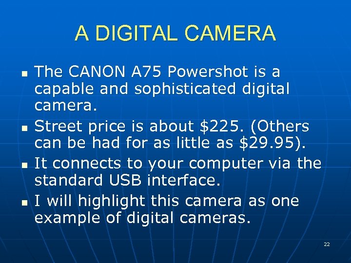 A DIGITAL CAMERA n n The CANON A 75 Powershot is a capable and