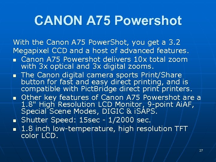 CANON A 75 Powershot With the Canon A 75 Power. Shot, you get a