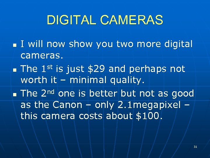 DIGITAL CAMERAS n n n I will now show you two more digital cameras.