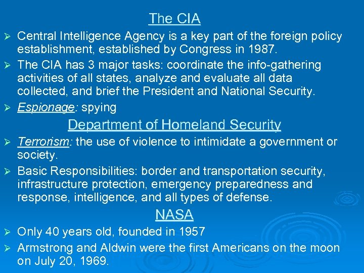 The CIA Central Intelligence Agency is a key part of the foreign policy establishment,