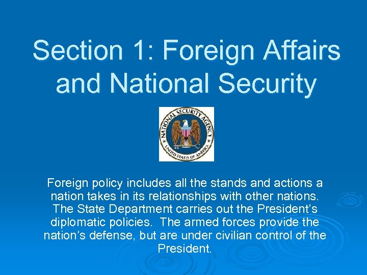 Section 1: Foreign Affairs and National Security Foreign policy includes all the stands and