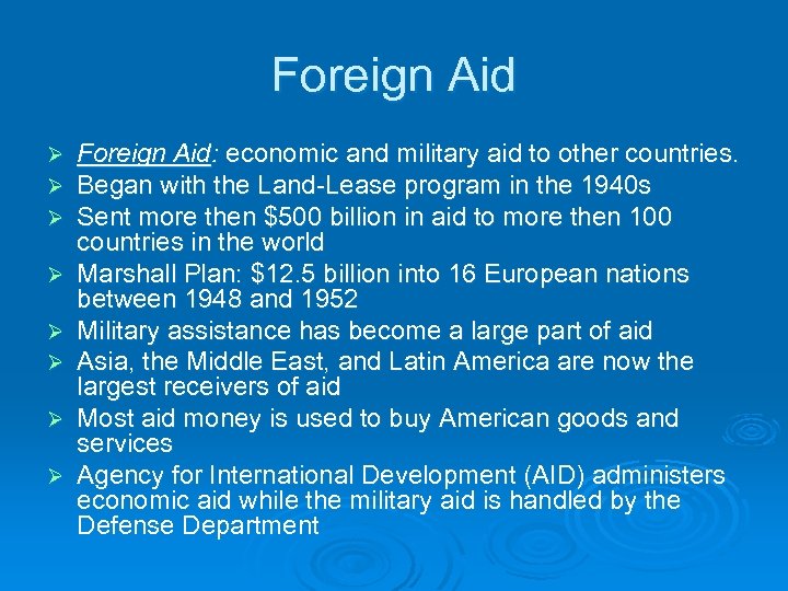 Foreign Aid Ø Ø Ø Ø Foreign Aid: economic and military aid to other