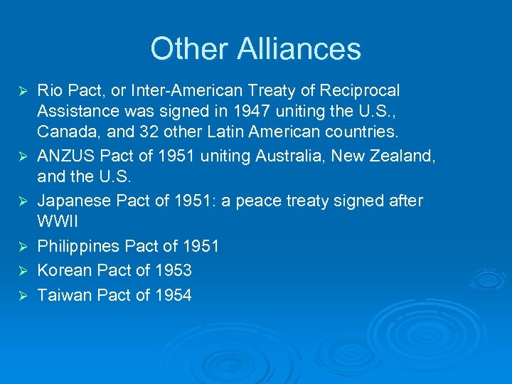 Other Alliances Ø Ø Ø Rio Pact, or Inter-American Treaty of Reciprocal Assistance was