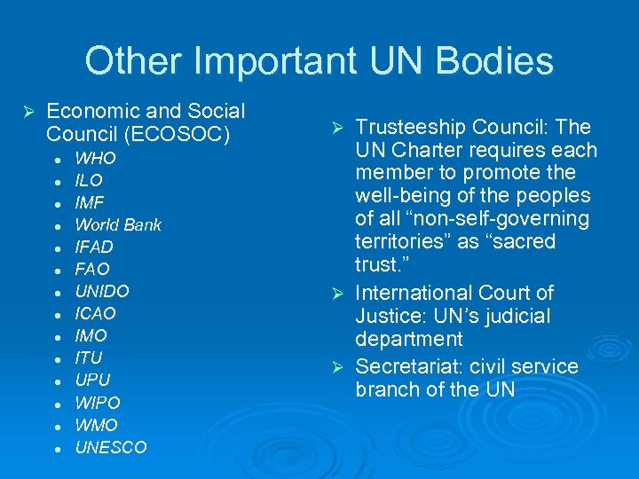 Other Important UN Bodies Ø Economic and Social Council (ECOSOC) l l l l