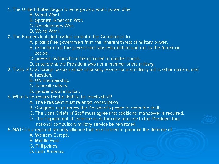 1. The United States began to emerge as a world power after A. World