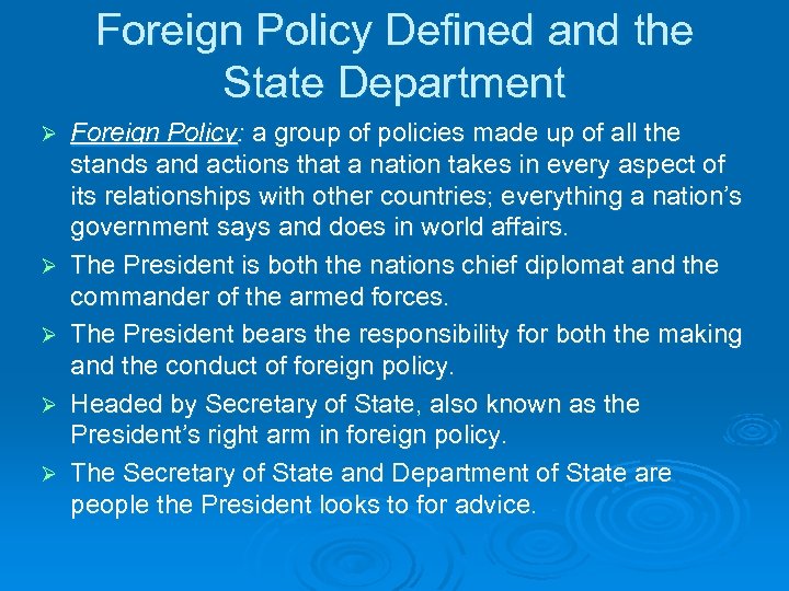 Foreign Policy Defined and the State Department Ø Ø Ø Foreign Policy: a group