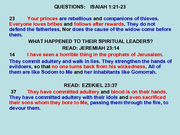QUESTIONS: ISAIAH 1: 21 -23 23 Your princes are rebellious and companions of thieves.