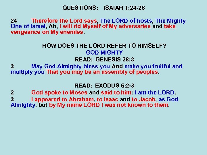 QUESTIONS: ISAIAH 1: 24 -26 24 Therefore the Lord says, The LORD of hosts,