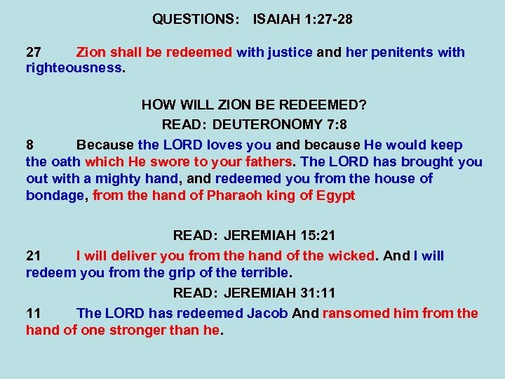 QUESTIONS: ISAIAH 1: 27 -28 27 Zion shall be redeemed with justice and her
