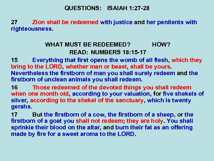 QUESTIONS: ISAIAH 1: 27 -28 27 Zion shall be redeemed with justice and her