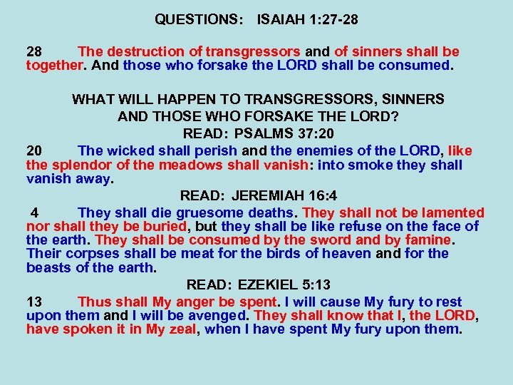 QUESTIONS: ISAIAH 1: 27 -28 28 The destruction of transgressors and of sinners shall