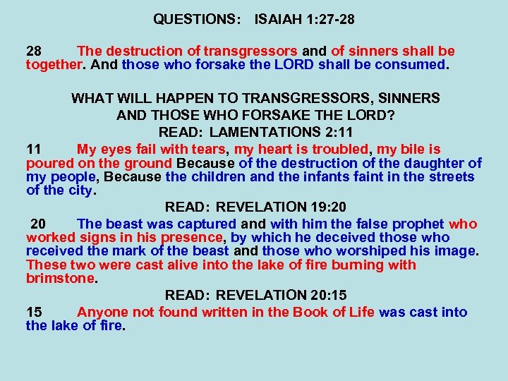 QUESTIONS: ISAIAH 1: 27 -28 28 The destruction of transgressors and of sinners shall