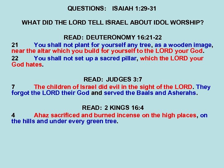 QUESTIONS: ISAIAH 1: 29 -31 WHAT DID THE LORD TELL ISRAEL ABOUT IDOL WORSHIP?