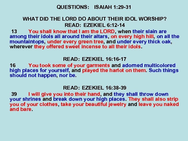 QUESTIONS: ISAIAH 1: 29 -31 WHAT DID THE LORD DO ABOUT THEIR IDOL WORSHIP?