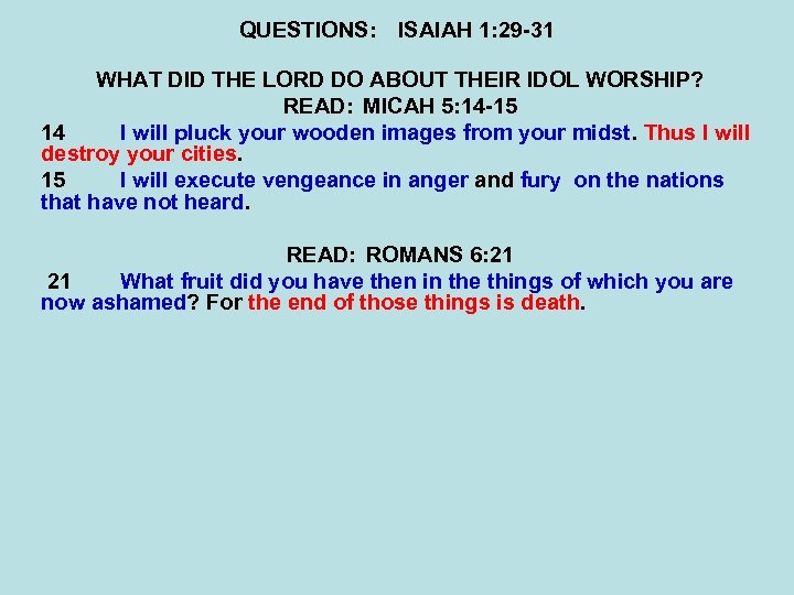 QUESTIONS: ISAIAH 1: 29 -31 WHAT DID THE LORD DO ABOUT THEIR IDOL WORSHIP?