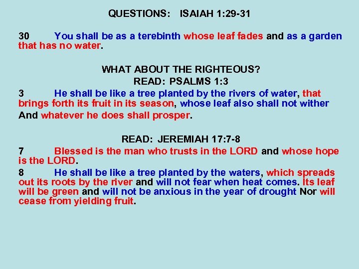 QUESTIONS: ISAIAH 1: 29 -31 30 You shall be as a terebinth whose leaf