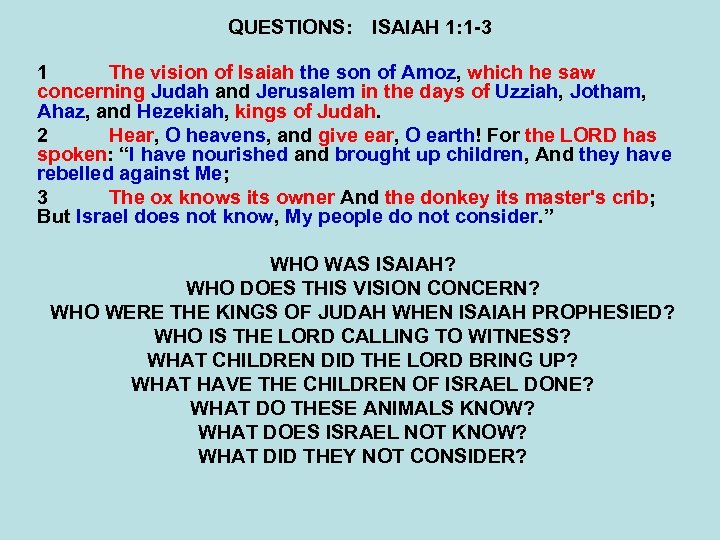 QUESTIONS: ISAIAH 1: 1 -3 1 The vision of Isaiah the son of Amoz,