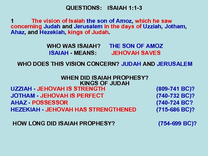 QUESTIONS: ISAIAH 1: 1 -3 1 The vision of Isaiah the son of Amoz,