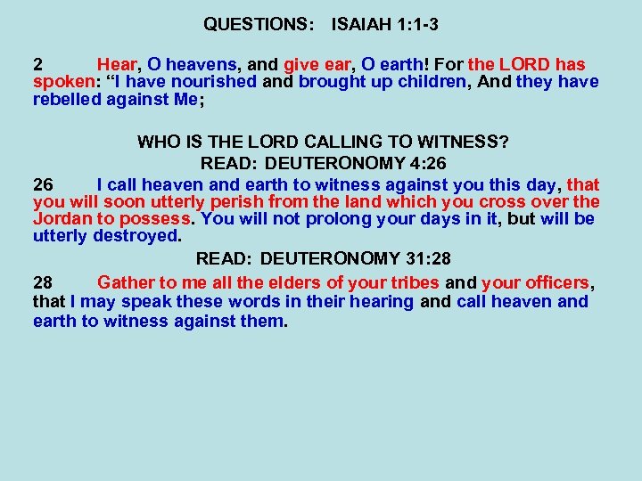 QUESTIONS: ISAIAH 1: 1 -3 2 Hear, O heavens, and give ear, O earth!