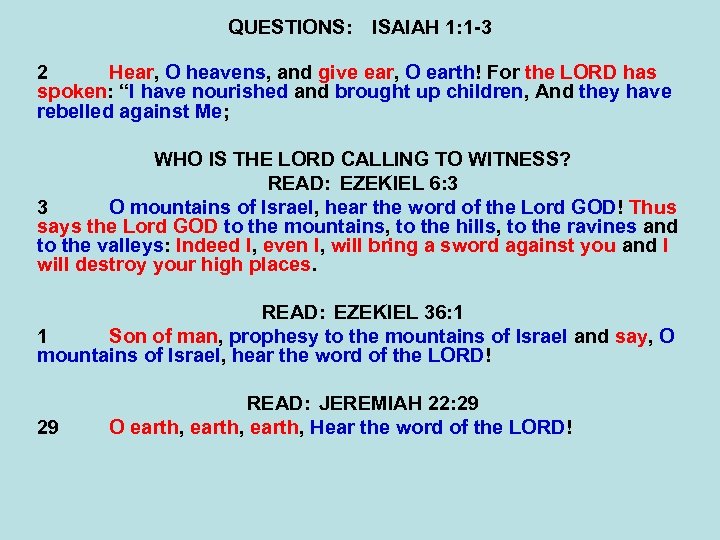 QUESTIONS: ISAIAH 1: 1 -3 2 Hear, O heavens, and give ear, O earth!