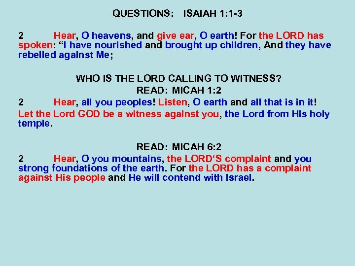 QUESTIONS: ISAIAH 1: 1 -3 2 Hear, O heavens, and give ear, O earth!
