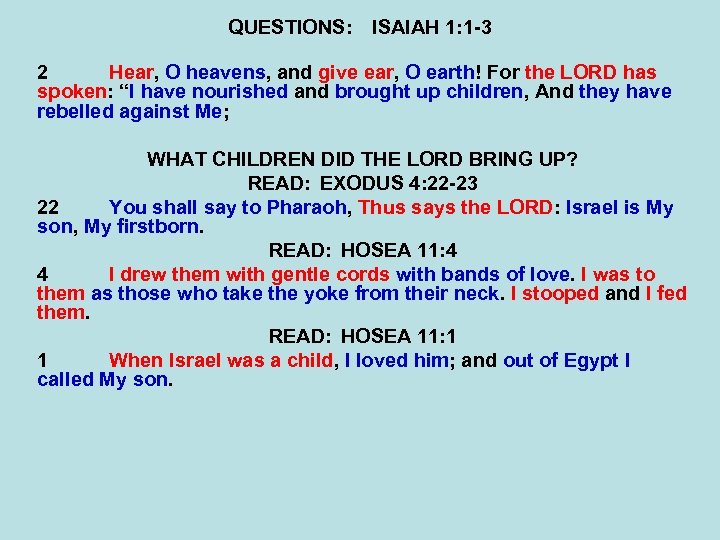QUESTIONS: ISAIAH 1: 1 -3 2 Hear, O heavens, and give ear, O earth!