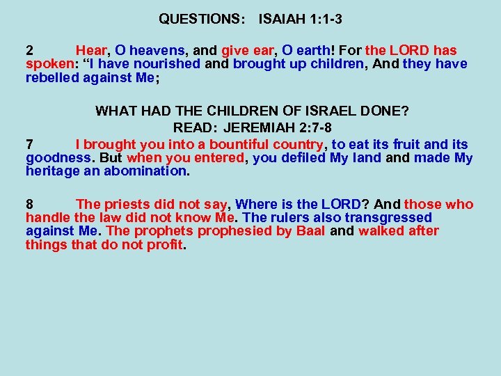 QUESTIONS: ISAIAH 1: 1 -3 2 Hear, O heavens, and give ear, O earth!