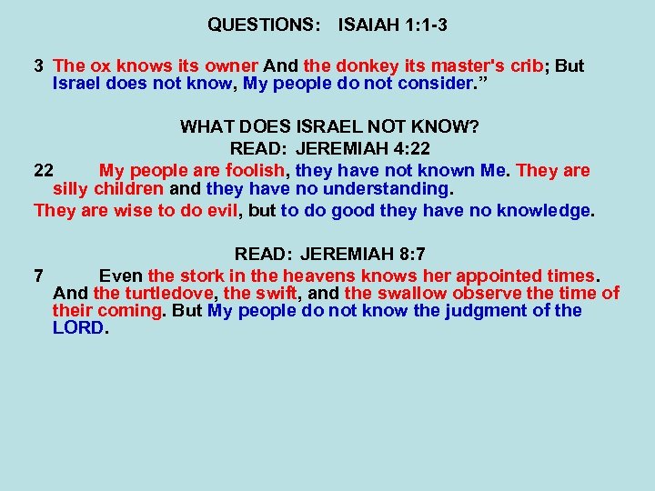 QUESTIONS: ISAIAH 1: 1 -3 3 The ox knows its owner And the donkey
