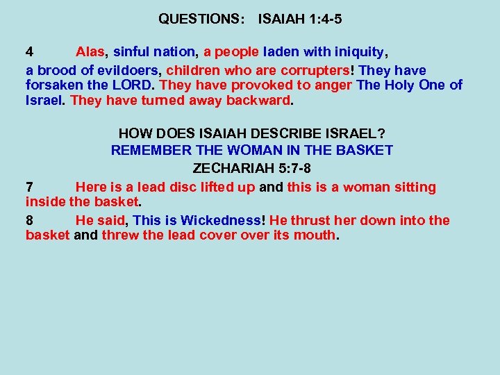 QUESTIONS: ISAIAH 1: 4 -5 4 Alas, sinful nation, a people laden with iniquity,