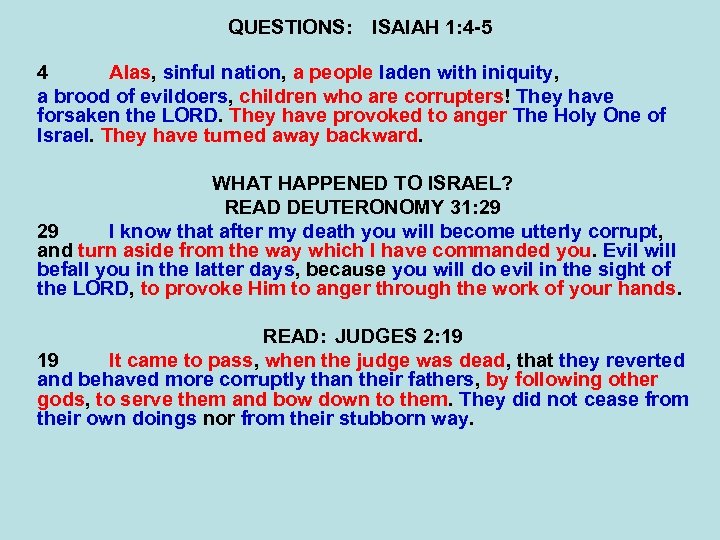 QUESTIONS: ISAIAH 1: 4 -5 4 Alas, sinful nation, a people laden with iniquity,