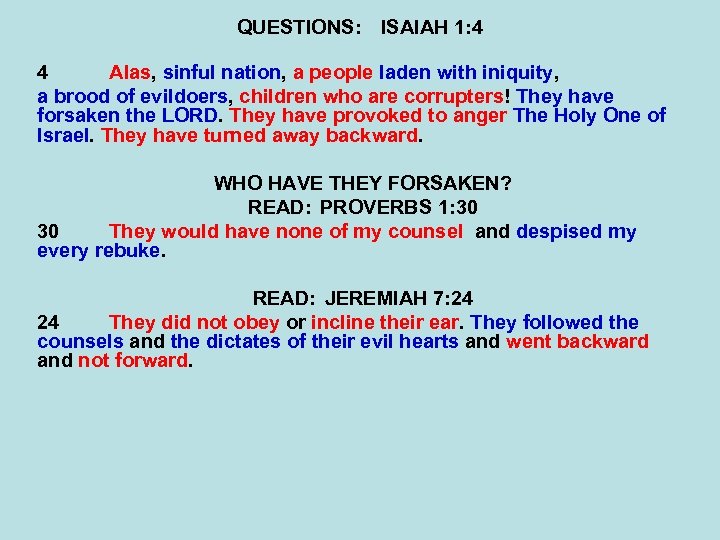 QUESTIONS: ISAIAH 1: 4 4 Alas, sinful nation, a people laden with iniquity, a